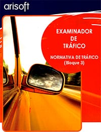 Examinador de Tráfico, bloque 3 Normativa de Tráfico actualizado.